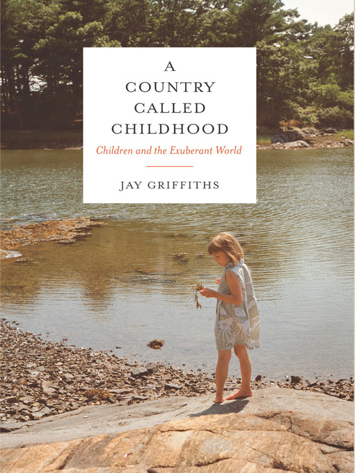 Title details for A Country Called Childhood by Jay Griffiths - Available
